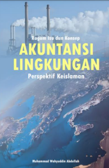 Ragam Isu dan Konsep AKUNTANSI LINGKUNGAN Perspektif Keislaman